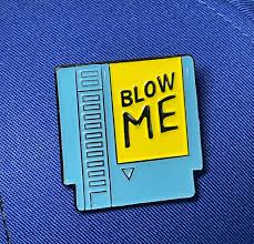 Enamel Pin: Blow Me