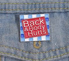 Enamel Pin: Back & Body Hurts