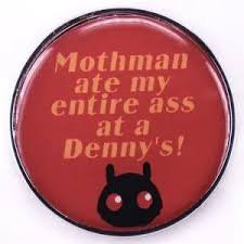 Enamel Pin: Mothman Ate My Ass