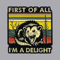 Enamel Pin: First Of All, I'm a Delight