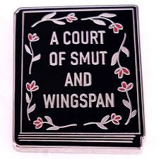 Enamel Pin: A Court of Smut and Wingspan